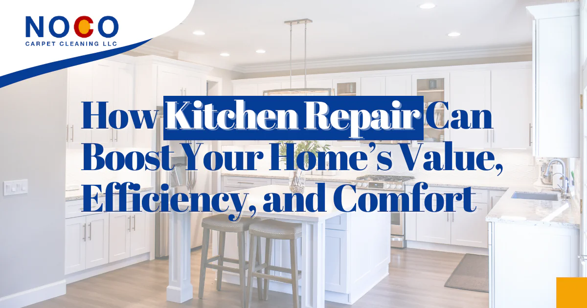 How Kitchen Repair Can Boost Your Homes Value Efficiency and Comfort