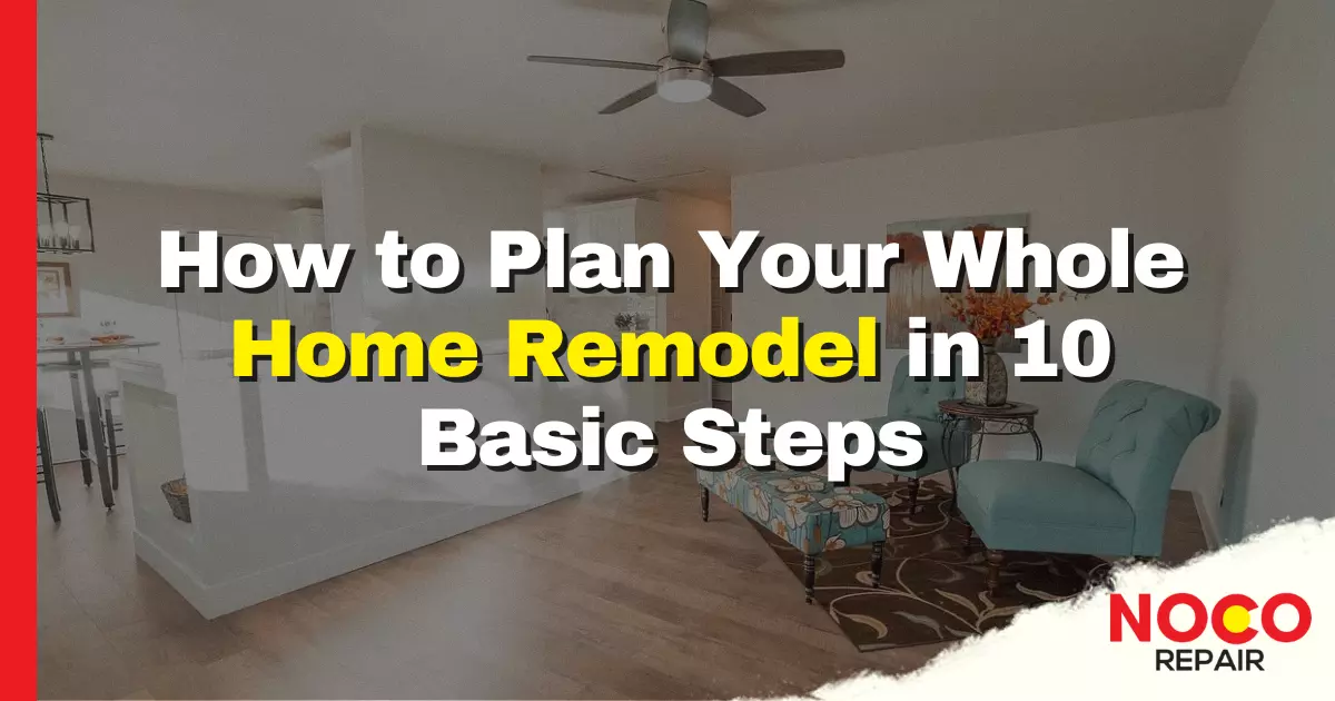 How to Plan Your Whole Home Remodel in 10 Basic Steps